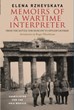 MEMOIRS OF A WARTIME INTERPRETER FROM THE BATTLE FOR MOSCOW TO HITLER'S BUNKER
