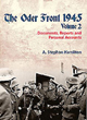 THE ODER FRONT 1945 VOLUME 2, DOCUMENTS, REPORTS AND PERSONAL ACCOUNTS