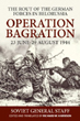 OPERATION BAGRATION 23 JUNE - 29 AUGUST 1944 THE ROUT OF THE GERMAN FORCES IN BELORUSSIA