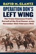 OPERATION DON'S LEFT WING: THE TRANS-CAUCASUS FRONT'S PURSUIT OF THE FIRST PANZER ARMY, NOVEMBER 1942 - FEBRUARY 1943