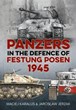 PANZERS IN THE DEFENCE OF FESTUNG POSEN 1945