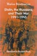 STALIN THE RUSSIANS AND THEIR WAR 1941-1945