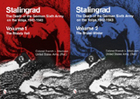 STALINGRAD THE DEATH OF THE GERMAN SIXTH ARMY ON THE VOLGA, 1942-1943: VOLUME 1: THE BLOODY FALL, VOLUME 2: THE BRUTAL WINTER
