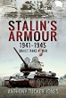 STALIN'S ARMOUR 1941 - 1945 SOVIET TANKS AT WAR