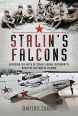STALIN'S FALCONS EXPOSING THE MYTH OF SOVIET AERIAL SUPERIORITY OVER THE LUFTWAFFE IN WW2