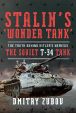 STALIN'S WONDER TANK THE TRUTH BEHIND HITLER'S NEMESIS THE SOVIET T-34 TANK