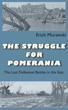 THE STRUGGLE FOR POMERANIA THE LAST DEFENSIVE BATTLES IN THE EAST