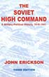 THE SOVIET HIGH COMMAND A MILITARY-POLITICAL HISTORY 1918-1941