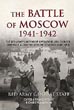 THE BATTLE OF MOSCOW 1941-1942 THE RED ARMY'S DEFENSIVE OPERATIONS AND COUNTER-OFFENSIVE ALONG THE MOSCOW STRATEGIC DIRECTION