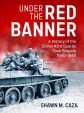 UNDER THE RED BANNER: A HISTORY OF THE SOVIET 43RD GUARDS TANK BRIGADE 1940-1945