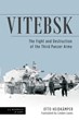 VITEBSK THE FIGHT AND DESTRUCTION OF THE THIRD PANZER ARMY