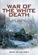 WAR OF THE WHITE DEATH FINLAND AGAINST THE SOVIET UNION 1939 - 40