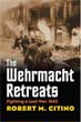 THE WEHRMACHT RETREATS FIGHTING A LOST WAR 1943