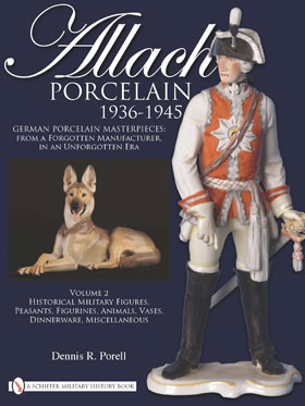 ALLACH PORCELAIN 1936 - 1945 VOLUME TWO HISTORICAL MILITARY FIGURES PEASANTS FIGURINES ANIMALS VASES DINNERWARE MISCELLANEOUS