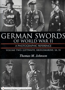 GERMAN SWORDS OF WORLD WAR II A PHOTOGRAPHIC REFERENCE VOLUME TWO LUFTWAFFE KRIEGSMARINE SA SS