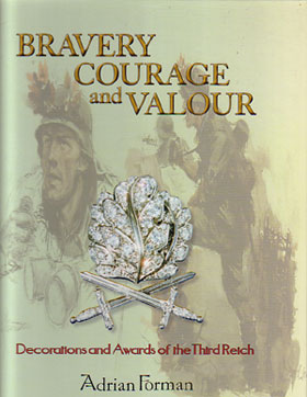 BRAVERY COURAGE AND VALOUR DECORATIONS AND AWARDS OF THE THIRD REICH