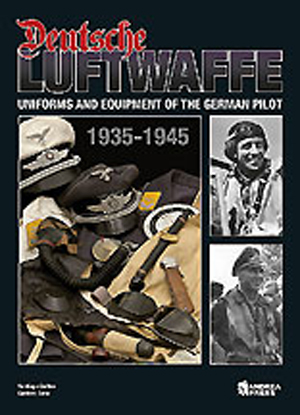 DEUTSCHE LUFTWAFFE UNIFORMS AND EQUIPMENT OF THE GERMAN AIR FORCE (1943-1945)
