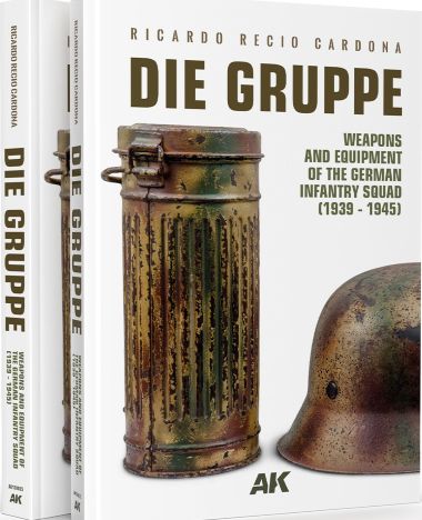DIE GRUPPE – WEAPONS AND EQUIPMENT OF THE GERMAN INFANTRY SQUAD (1939 – 1945)