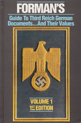 FORMAN'S GUIDE TO 3RD REICH DOCUMENTS AND THEIR VALUES VOL 1