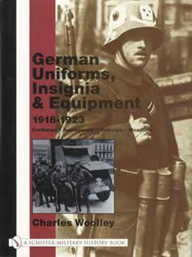 GERMAN UNIFORMS INSIGNIA AND EQUIPMENT 1918-1923 FREIKORPS REICHSWEHR VEHICLES WEAPONS