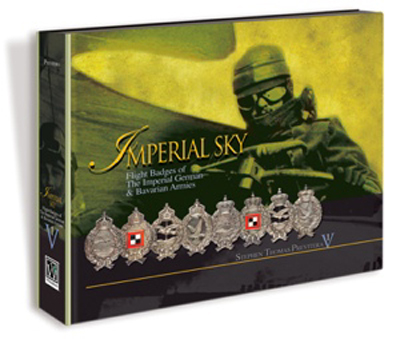 IMPERIAL SKY VOLUME 1 FLIGHT BADGES OF THE IMPERIAL GERMAN & BAVARIAN ARMIES