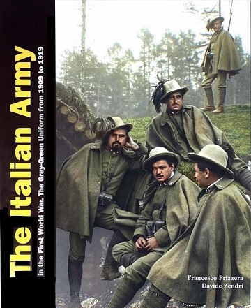THE ITALIAN ARMY IN THE FIRST WORLD WAR: THE GREY-GREEN UNIFORMS FROM 1909 TO 1919