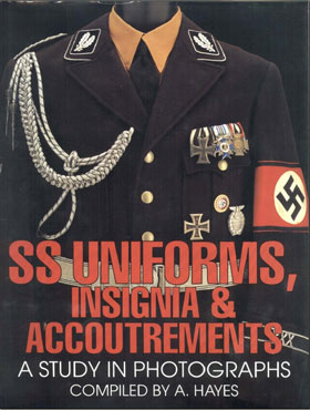 SS UNIFORMS INSIGNIA AND ACCOUTERMENTS A STUDY IN PHOTOGRAPHS