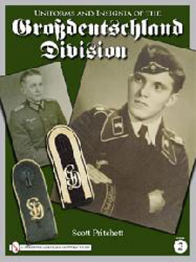 UNIFORMS AND INSIGNIA OF THE GROSSDEUTSCHLAND DIVISION 3 VOLUME 2