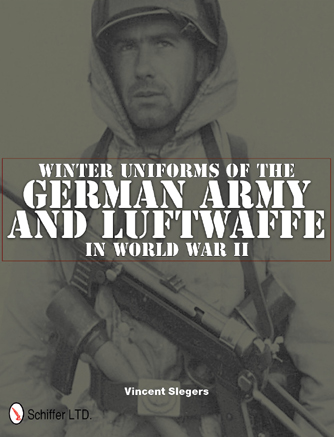 WINTER UNIFORMS OF THE GERMAN ARMY AND LUFTWAFFE IN WORLD WAR II