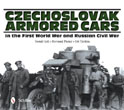 CZECHOSLOVAK ARMORED CARS IN THE FIRST WORLD WAR AND RUSSIAN CIVIL WAR