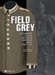 FIELD GREY UNIFORMS OF THE IMPERIAL GERMAN ARMY, 1907-1918