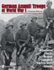 GERMAN ASSAULT TROOPS OF WORLD WAR I ORGANIZATION, TACTICS, WEAPONS, EQUIPMENT AND UNIFORMS