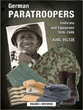 GERMAN PARATROOPERS UNIFORMS AND EQUIPMENT 1936-1945 VOLUME 1: UNIFORMS