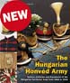 THE HUNGARIAN HONVED ARMY HISTORY UNIFORMS AND EQUIPMENT OF THE HUNGARIAN TERRITORIAL ARMY FROM 1868 TO 1918