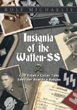 INSIGNIA OF THE WAFFEN-SS: CUFF TITLES, COLLAR TABS, SHOULDER BOARDS, BADGES