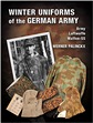 WINTER UNIFORMS OF THE GERMAN ARMY, HEER, LUFTWAFFE, WAFFEN-SS