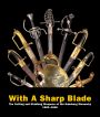 WITH A SHARP BLADE THE CUTTING AND STABBING WEAPONS OF THE HABSBURG MONARCHY 1600-1848