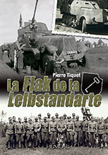 LA FLAK DE LA LEIBSTANDARTE 1.SS-PANZER-DIVISION LEIBSTANDARTE ADOLF HITLER
