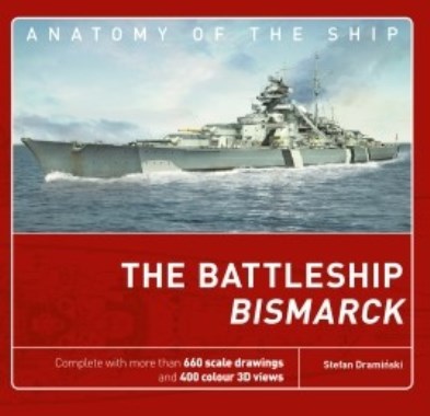 BATTLESHIP BISMARCK ANATOMY OF THE SHIP SERIES