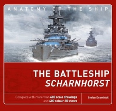 THE BATTLESHIP SCHARNHORST ANATOMY OF THE SHIP