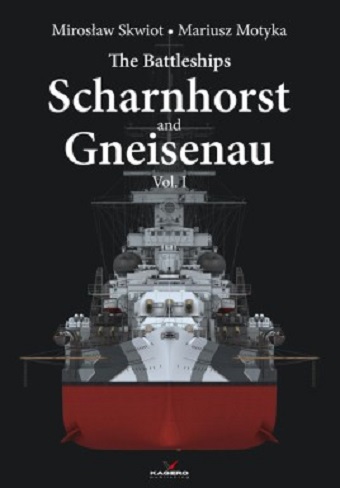 THE BATTLESHIPS SCHARNHORST AND GNEISENAU VOL. 1