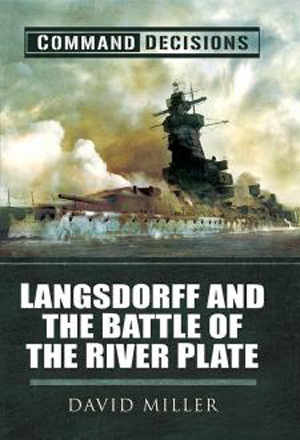 COMMAND DECISIONS LANGSDORFF AND THE BATTLE OF THE RIVER PLATE