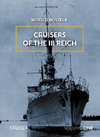 CRUISERS OF THE III REICH VOLUME ONE