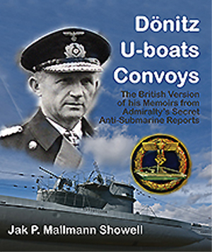 DONITZ, U-BOATS, CONVOYS THE BRITISH VERSION OF HIS MEMOIRS FROM THE ADMIRALTY'S SECRET ANTI-SUBMARINE REPORTS