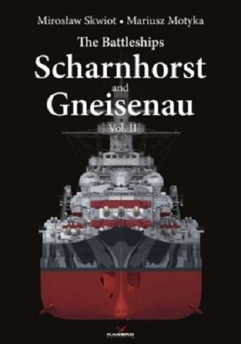 THE BATTLESHIP SCHARNHORST AND GNEISENAU VOL. II