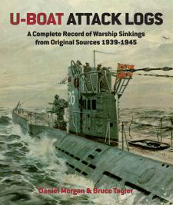 U-BOAT ATTACK LOGS COMPLETE RECORD OF WARSHIP SINKINGS FROM ORIGINAL SOURCES 1939 - 1945