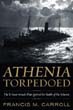 ATHENIAN TORPEDOED THE U-BOAT ATTACK THAT IGNITED THE BATTLE OF THE ATLANTIC
