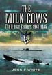 THE MILK COWS THE U-BOAT TANKERS AT WAR 1941 - 1945