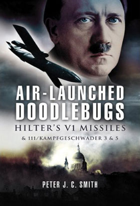 AIR-LAUNCHED DOODLEBUGS HITER'S V1 AND 111KAMPFGESCHWADER 3 53