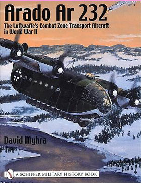 ARADO AR 232 THE LUFTWAFFE'S COMBAT ZONE TRANSPORT AIRCRAFT IN WWII